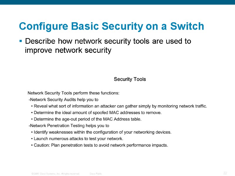 Describe how network security tools are used to improve network security  Configure Basic